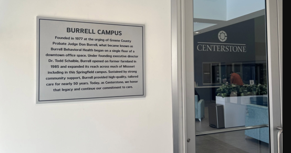 Founded in 1977 at the urging of Greene County Probate Judge Don Burrell, what became known as Burrell Behavioral Health began on a single floor of a downtown office space. Under founding executive director Dr. Todd Schaible, Burrell expanded its reach across much of Missouri, including in this Springfield campus, opened on former farmland in 1985. Sustained by strong community support, Burrell provided high-quality, tailored care for nearly 50 years. Today, as Centerstone, we honor that legacy and continue our commitment to care.